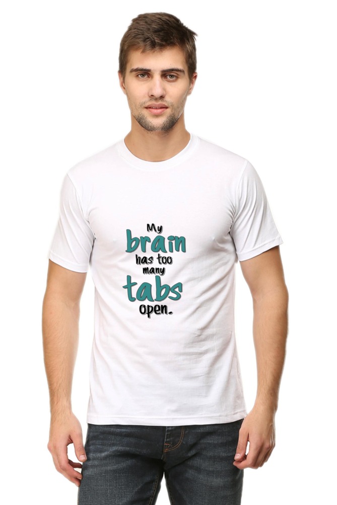 My brain has too many tabs open white roundneck mens tshirt front