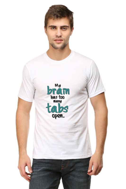 My brain has too many tabs open white roundneck mens tshirt front